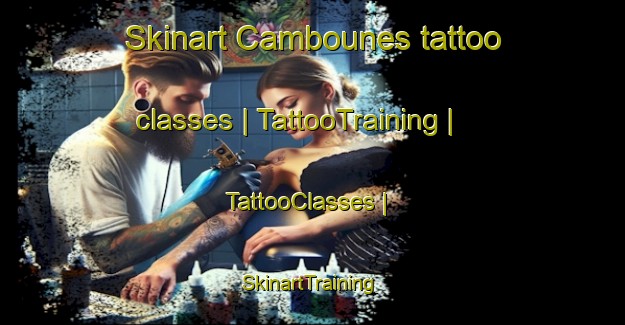 Skinart Cambounes tattoo classes | TattooTraining | TattooClasses | SkinartTraining-France